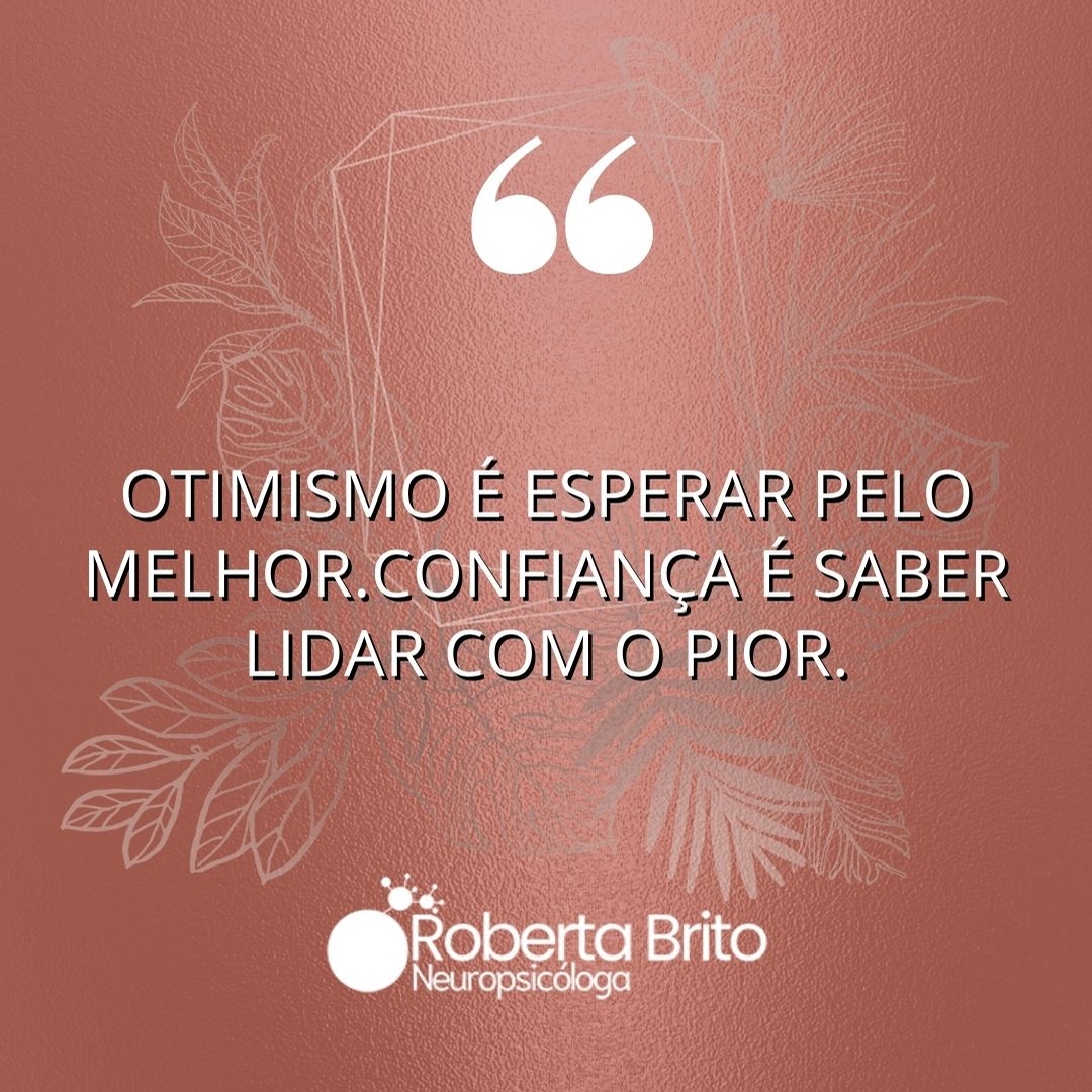 Otimismo e Confiança-Você sabe balancear os dois ?