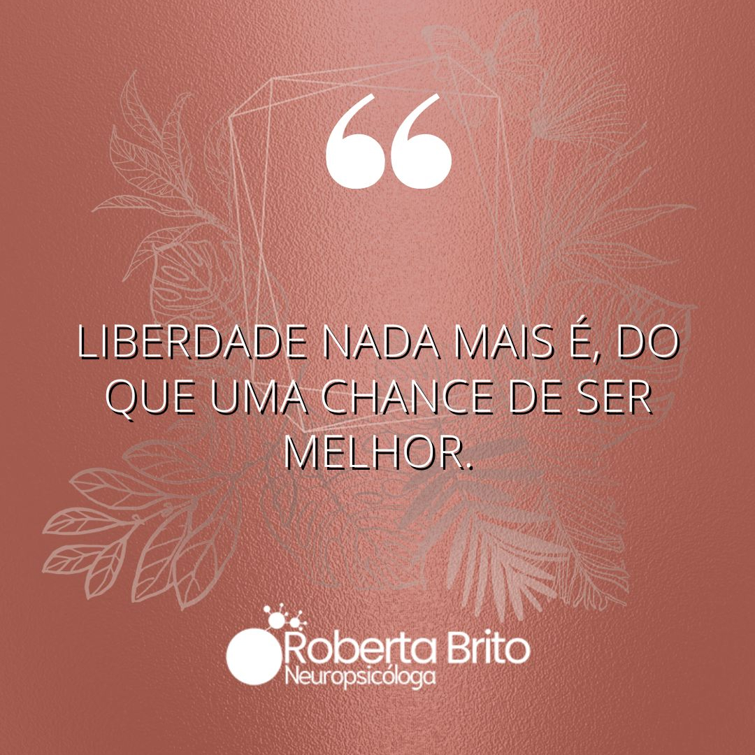 Liberdade-Uma chance de se tornar melhor